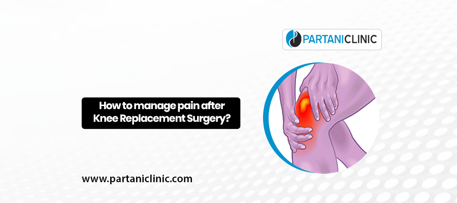 manage pain after knee replacement