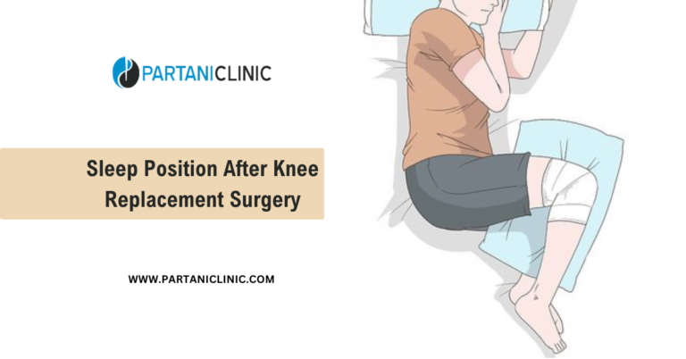 Sleep Position After Knee Replacement Surgery | Partani Clinic