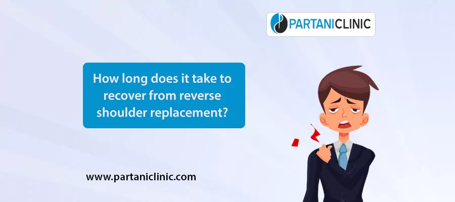 How Long Does It Take To Recover From Reverse Shoulder Replacement?