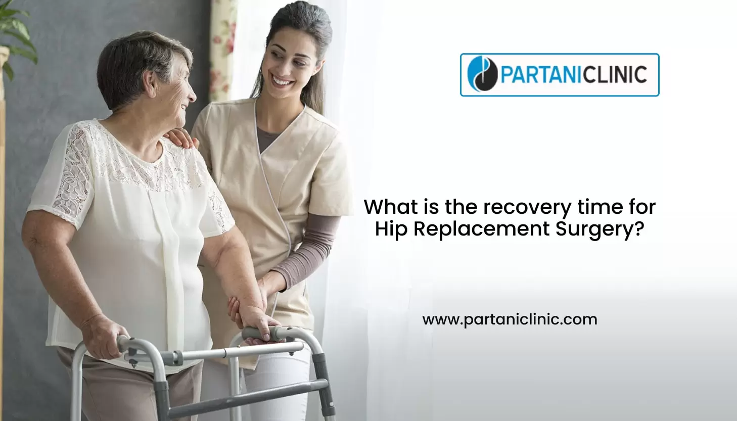 What is the recovery time for Hip Replacement Surgery - Partani Clinic